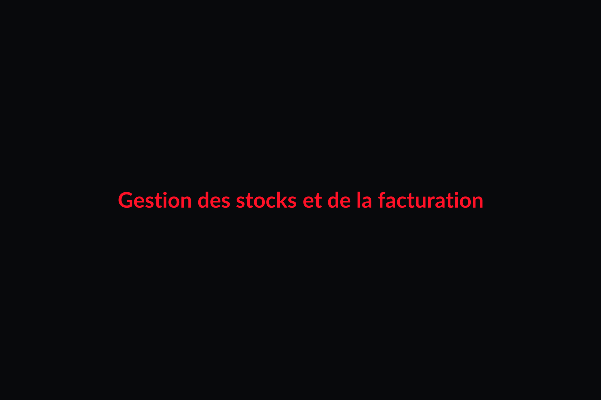 Gestion des stocks et de la facturation