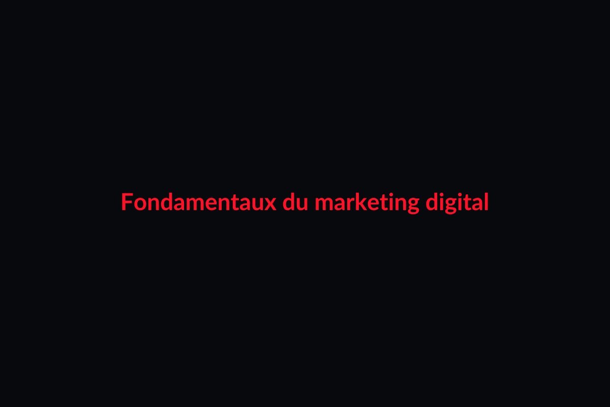 Fondamentaux du marketing digital
